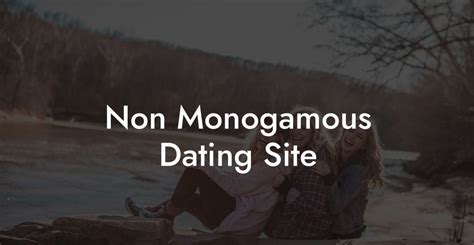 non monogamous dating site