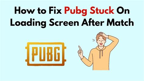pubg stuck on loading screen after matchmaking
