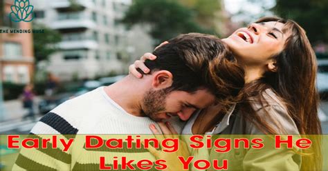 signs he likes you early dating