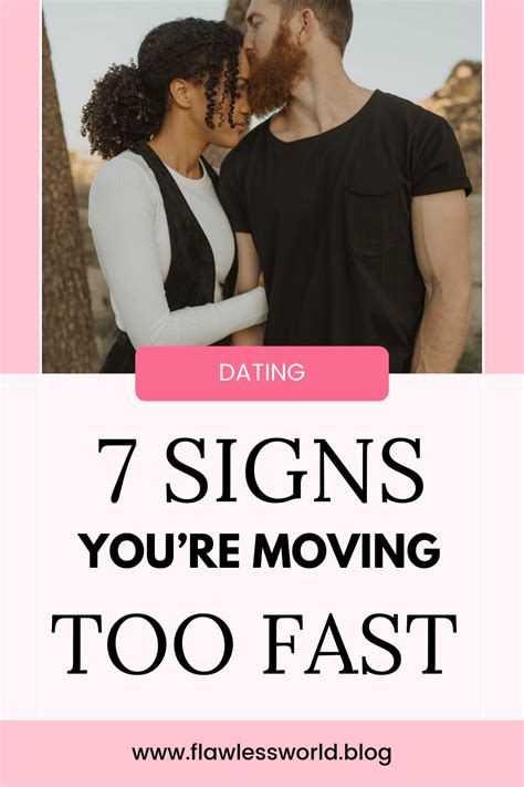 signs youre moving too fast when youre dating someone