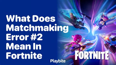 what does matchmaking mean in fortnite