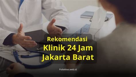5 Rekomendasi Klinik 24 Jam Di Jakarta Barat Klinikjp Rtp - Klinikjp Rtp