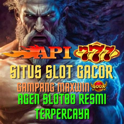 API777 Gt Situs Judi Slot Gacor Terpercaya Amp API88VIP Resmi - API88VIP Resmi