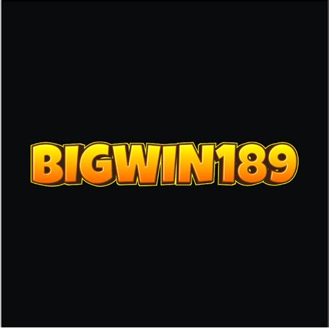 BIGWIN189 BIGWIN189 Resmi - BIGWIN189 Resmi