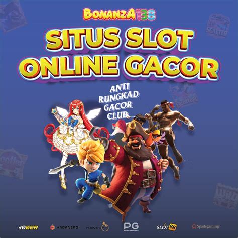 BONANZA138 Real Situs Game Slot Online Gacor Anti BONANZA138 Alternatif - BONANZA138 Alternatif