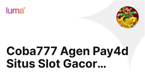COBA777 Agen PAY4D Situs Slot Gacor SLOT777 Online COBA777 Slot - COBA777 Slot