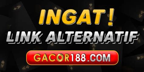 GACOR188 Situs Link Alternatif Vip Bandar Slot Verified GAJAH188 Alternatif - GAJAH188 Alternatif
