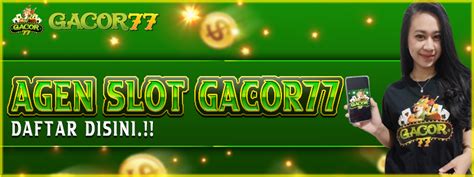 GACOR77 Agen Game Slot Online Gacor Jackpot Besar GACOR77 Resmi - GACOR77 Resmi