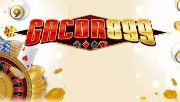 GACOR899 Situs Slot Online No 1 Terpercaya GACOR89 - GACOR89