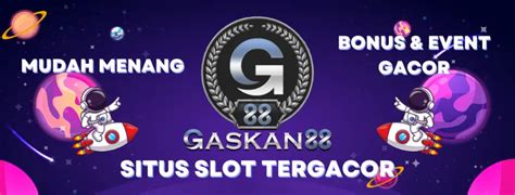 GASKAN88 Daftar Situs Games Slots Deposit Paypal Hari GASKAN88 - GASKAN88
