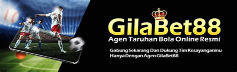 GILABET88 Agen Bola Online Gilabet - Gilabet