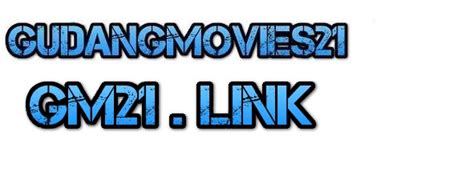 GUDANGMOVIES21 Facebook GM21 - GM21