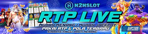 H2HSLOT Situs Rtp Slot Online Terupdate Amp Terpercaya H2HSLOT - H2HSLOT