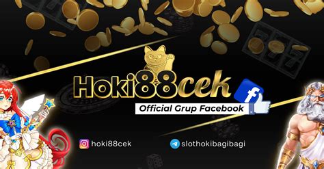 HOKI88CEK Official Group Facebook HOKI88CEK Slot - HOKI88CEK Slot