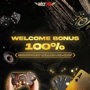 HOLY789 Main Slot Bonus 100 Member Baru To HOLY789 Slot - HOLY789 Slot