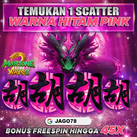 JAGO78 Situs Slot Mahjong Penyedia Scatter Hitam Dan Scatter Pink Login - Scatter Pink Login