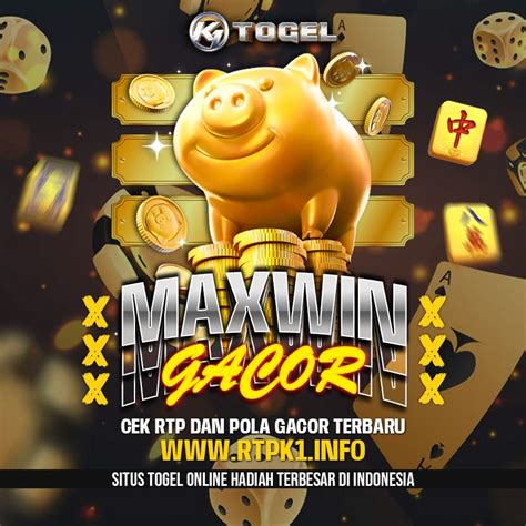 K1TOGEL Situs Slot Gacor Anti Gedor Pasti Maxwin K1TOGEL - K1TOGEL