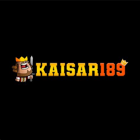 KAISAR189 Situs Game Rtp Highest Ever With Kaisar Judi KAISAR189 Online - Judi KAISAR189 Online