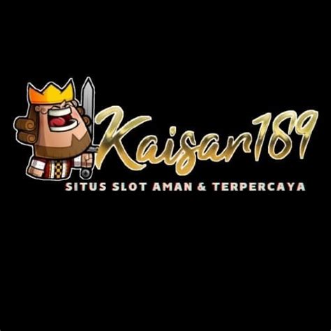 KAISAR189 Situs Slot Online Terpercaya 2023 Di Indonesia KAISAR189 Login - KAISAR189 Login