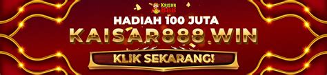 KAISAR888 Hadiah Slot Gacor Maxwin Di Indonesia Pada KAISAR888 - KAISAR888