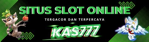 KAS777 Situs Slot Terpercaya Dengan Rtp Paling Tinggi KASIR777 Alternatif - KASIR777 Alternatif