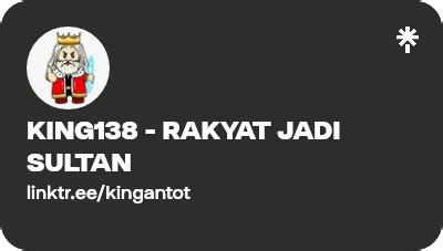 KING138 Rakyat Jadi Sultan Instagram Linktree KING128 Alternatif - KING128 Alternatif
