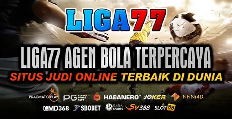 LIGA77 Agen Bola Terpercaya Dan Situs Judi Online LIGABOLA77 Slot - LIGABOLA77 Slot