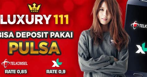 LUXURY111 Situs Judi Online Deposit Pulsa Aman Dan LUXURY111 - LUXURY111