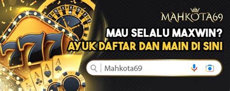 MAHKOTA69 Situs Andalan Terbaik Untuk Bermain Slot Online Judi MAHKOTA69 Online - Judi MAHKOTA69 Online