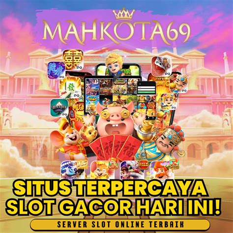 MAHKOTA69 Situs Slot Gacor Dengan Jackpot Besar Di MAHKOTA69 - MAHKOTA69