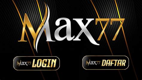 MAX77 Agen Situs Slot Online Terbesar Di Indonesia MAX77 - MAX77