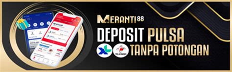 MERANTI88 Deposit Pulsa Tanpa Potongan MERANTI88 Slot - MERANTI88 Slot