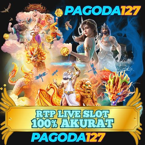 PAGODA127 Rtp Slot Terlengkap Dan 100 Akurat PAGODA168 Rtp - PAGODA168 Rtp