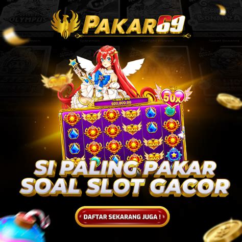 PAKAR69 The One And Only Situs Game Gacor PAKAR69 - PAKAR69