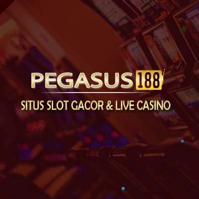 PEGASUS188 Slot   PEGASUS188 Agen Selot Resmi Terpercaya 2024 - PEGASUS188 Slot