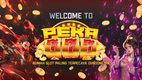 PEKA777 Rumah Situs Judi Slot Online Terbaik Dan PEKA777 Slot - PEKA777 Slot
