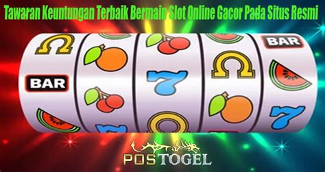 PINTU888 Keuntungan Bermain Slot Gacor Di Situs Terpercaya Slot 888 Alternatif - Slot 888 Alternatif