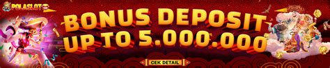 POLASLOT138 Bonus Deposit Hingga 5 000 000 DEPOSLOT138 Slot - DEPOSLOT138 Slot