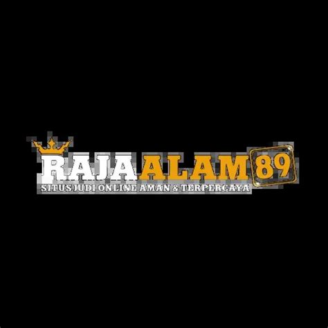RAJAALAM89 Bandar Taruhan Online Terpercaya RAJAALAM89 - RAJAALAM89
