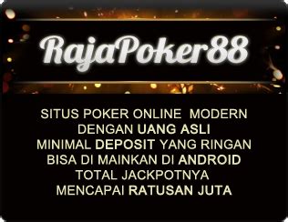 RAJAPOKER88 Bandar Judi Poker Dominoqq Bandarq Online Indonesia Judi POKER88 Online - Judi POKER88 Online