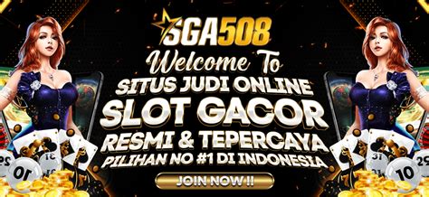 SGA508 Situs Slot Gacor Terpercaya No 1 Di SGA508 - SGA508
