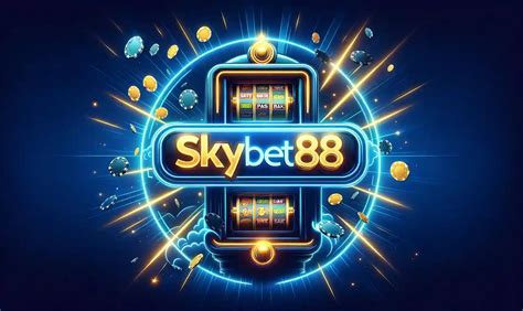 SKYBET88 Situs Slot Gacor Terbaru Hari Ini Maxwin Judi SKYBET88 Online - Judi SKYBET88 Online