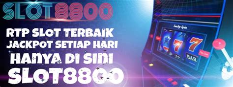 SLOT8800 Slot Rtp Tertinggi Paling Gampang Maxwin SLOT88 SLOT8800 - SLOT8800