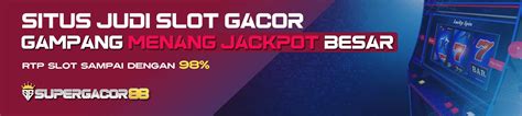 SUPERGACOR88 Situs Slot Online Gacor Gampang Jp Maxwin SUPERGACOR88 Resmi - SUPERGACOR88 Resmi