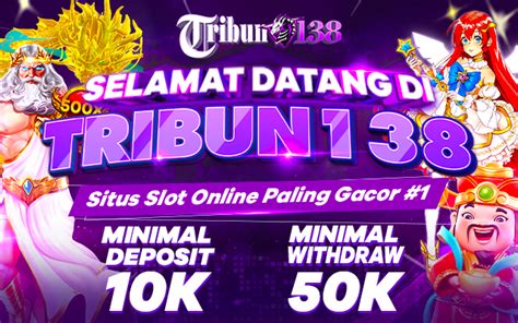 TRIBUN138 Situs Slot Mudah Menang Dan Maxwin 2023 DISKON138 Slot - DISKON138 Slot