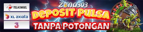 ZONA303 Situs Slot Deposit Pulsa Tanpa Potongan Judi ZONA303 Online - Judi ZONA303 Online