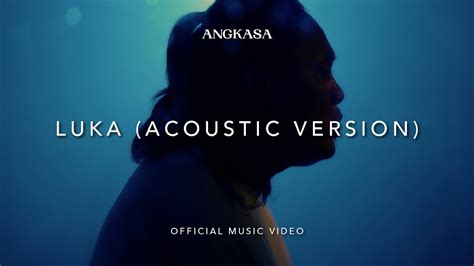 Angkasa Luka Acoustic Version Official Music Video Youtube Angkasa - Angkasa
