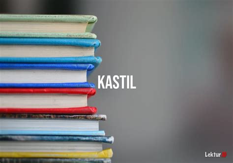Arti Kata Kastil Kamus Besar Bahasa Indonesia Kbbi KASTIL89 - KASTIL89