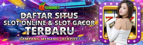 Ceriabet Situs Judi Slot Gacor Online SLOT88 Terbaru Ceriabet Resmi - Ceriabet Resmi