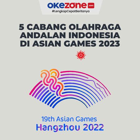 Daftar Cabang Olahraga Asian Games 2023 Yang Diikuti 1asiagames Resmi - 1asiagames Resmi